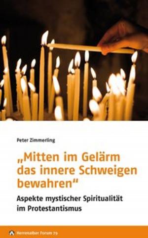 Book cover of „Mitten im Gelärm das innere Schweigen bewahren“