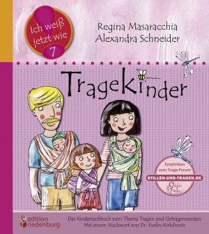 Cover of the book Tragekinder: Das Kindersachbuch zum Thema Tragen und Getragenwerden by Caroline Oblasser, Regina Masaracchia
