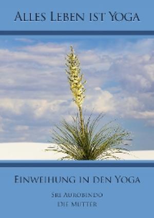 Cover of the book Einweihung in den Yoga by Sri Aurobindo, The (d.i. Mira Alfassa) Mother