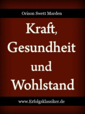 Book cover of Kraft, Gesundheit und Wohlstand