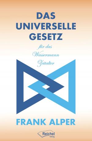 Cover of the book Das Universelle Gesetz für das Wassermann Zeitalter by Amelia Kinkade