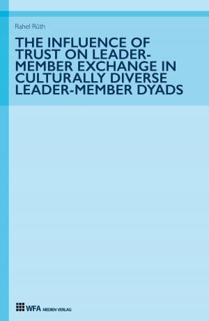 Cover of the book The Influence of Trust on Leader-Member Exchange in Culturally Diverse Leader-Member Dyads by Emmanuel Imevbore