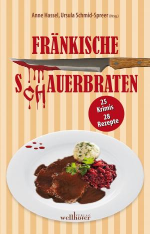 Book cover of Fränkische S(ch)auerbraten: 25 Krimis, 28 Rezepte