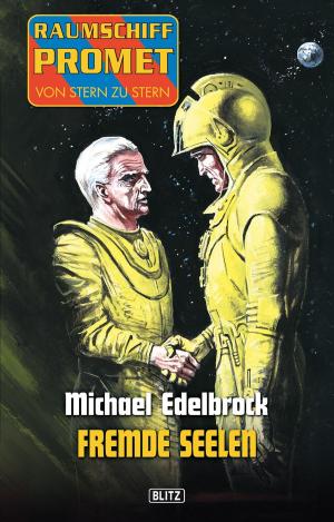 Cover of the book Raumschiff Promet - Von Stern zu Stern 12: Fremde Seelen by Curd Cornelius, D.J. Franzen