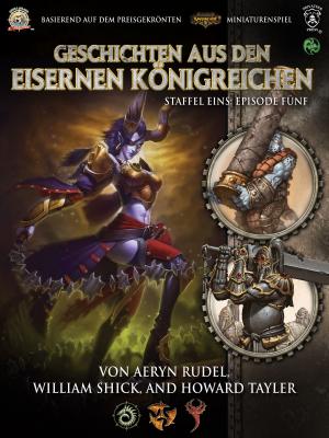 Cover of the book Geschichten aus den Eisernen Königreichen, Staffel 1 Episode 5 by William H. Keith Jr.