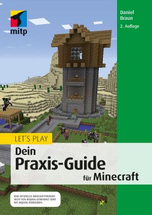 Cover of the book Let‘s Play. Dein Praxis-Guide für Minecraft by Markus Kammermann, Roland Cattini, Michael Zaugg