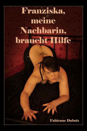 Book cover of Franziska, meine Nachbarin, braucht Hilfe