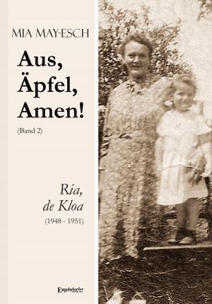 Cover of the book Aus, Äpfel, Amen (2) Ria, de Kloa 1948 bis 1951 by Klaus Richard Grün