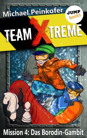 Book cover of TEAM X-TREME - Mission 4: Das Borodin-Gambit