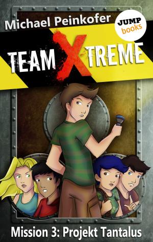 Cover of the book TEAM X-TREME - Mission 3: Projekt Tantalus by Andrea Wandel