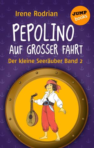 Cover of the book Der kleine Seeräuber - Band 2: Pepolino auf großer Fahrt by Regula Venske