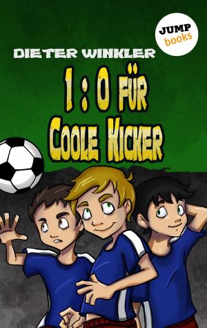Cover of the book 1:0 für Coole Kicker - Band 1 by Gunter Gerlach, Ula Michalowska