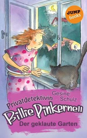 Cover of the book Privatdetektivin Billie Pinkernell - Zweiter Fall: Der geklaute Garten by Sissi Flegel