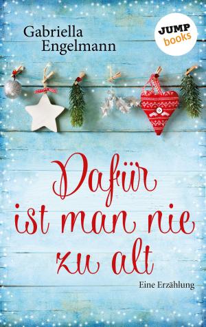 Cover of the book Dafür ist man nie zu alt by Tanja Kinkel