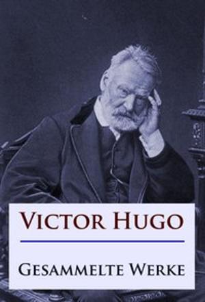 Book cover of Victor Hugo - Gesammelte Werke