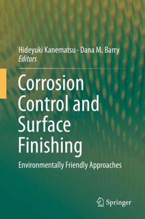 Cover of the book Corrosion Control and Surface Finishing by Hirofumi Uchida, Arito Ono, Souichirou Kozuka, Makoto Hazama, Iichiro Uesugi