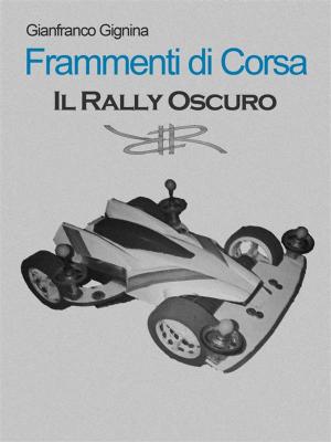Cover of the book Frammenti di corsa - Il Rally Oscuro (Libro 2) by Arthur Conan Doyle, Albert Savine