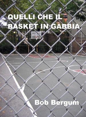 Cover of Quelli che il basket in gabbia