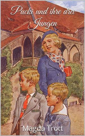 Cover of the book Pucki und ihre drei Jungen (Illustrierte Ausgabe) by Magda Trott