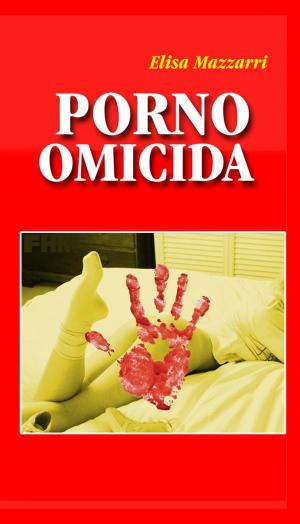 Cover of the book Porno Omicida by Rosa Steel