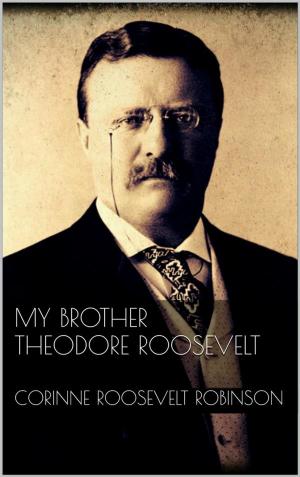 Book cover of My Brother Theodore Roosevelt