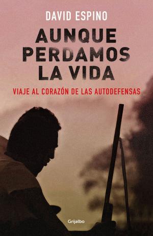 Cover of the book Aunque perdamos la vida by Gitty Daneshvari