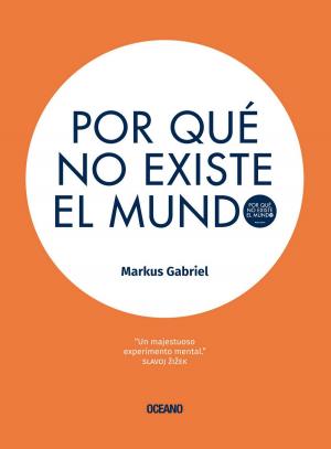 Cover of the book Por qué no existe el mundo by Jorge Bucay