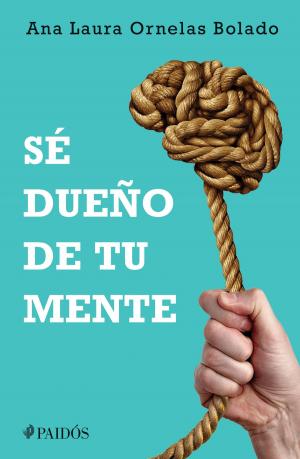 Cover of the book Sé dueño de tu mente by Glen Boulier