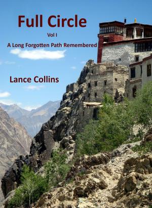 Cover of the book Full Circle Vol. 1-A Long Forgotten Path Remembered by Brian Kilrea, James Duthie