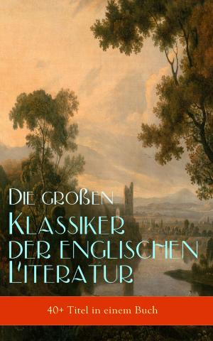 Cover of the book Die großen Klassiker der englischen Literatur (40+ Titel in einem Buch) by Marcus Tullius Cicero