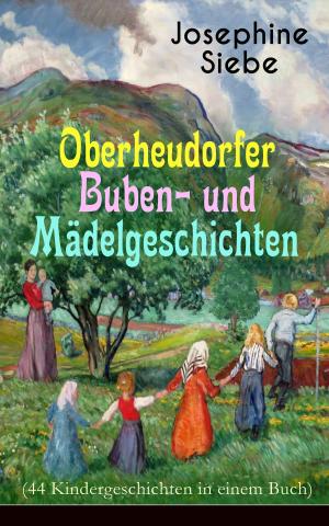 Cover of the book Oberheudorfer Buben- und Mädelgeschichten (44 Kindergeschichten in einem Buch) by Nataly von Eschstruth
