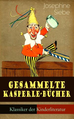 Book cover of Gesammelte Kasperle-Bücher (Klassiker der Kinderliteratur)