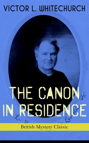 Cover of the book THE CANON IN RESIDENCE (British Mystery Classic) by Stanley Howard Frodsham