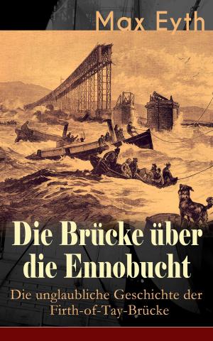Book cover of Die Brücke über die Ennobucht: Die unglaubliche Geschichte der Firth-of-Tay-Brücke
