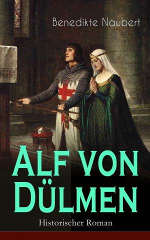 Cover of the book Alf von Dülmen (Historischer Roman) by Miguel De Cervantes
