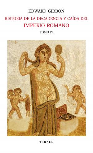 Book cover of Historia de la decadencia y caída del Imperio Romano. Tomo IV