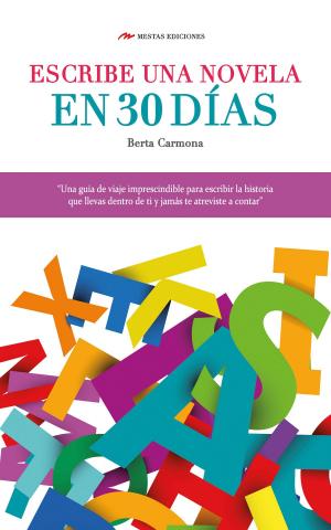 Cover of the book Escribe una novela en 30 días by Esther Bargach