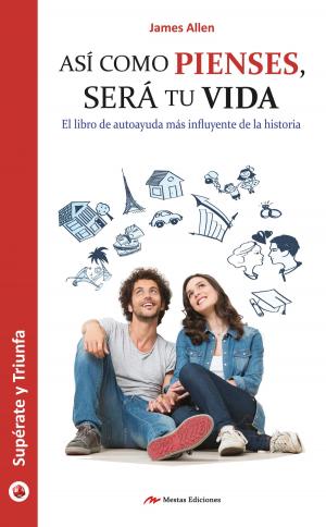 Book cover of Así como pienses, será tu vida