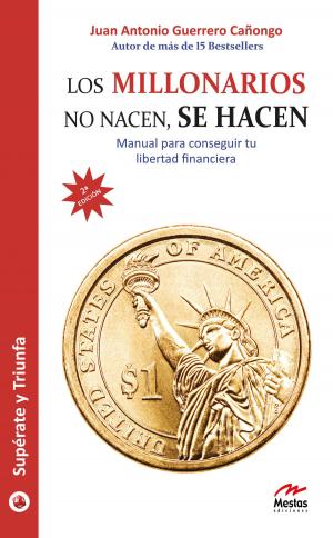Cover of the book Los millonarios no nacen, se hacen by Juan Antonio Guerrero Cañongo