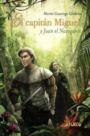 Cover of the book El capitán Miguel y Juan el Navegante by Ana Alonso