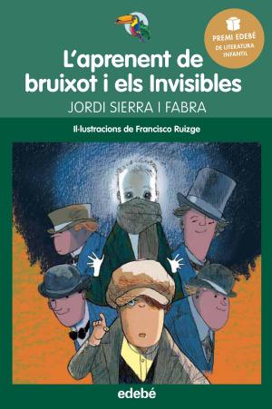 Book cover of Premi Edebé Infantil 2016: L’aprenent de bruixot i Els Invisibles