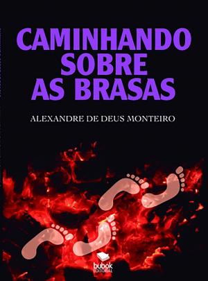 Cover of Caminhando sobre as brasas