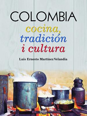 Cover of the book COLOMBIA: Cocina, tradición i cultura by Miguel Moya Moya