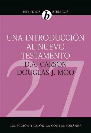 Cover of the book Una introducción al Nuevo Testamento by Donald A. Carson