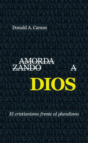 Cover of the book Amordazando a Dios by John Piper