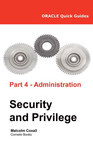 Cover of Oracle Quick Guides Part 4 - Oracle Administration: Security and Privilege