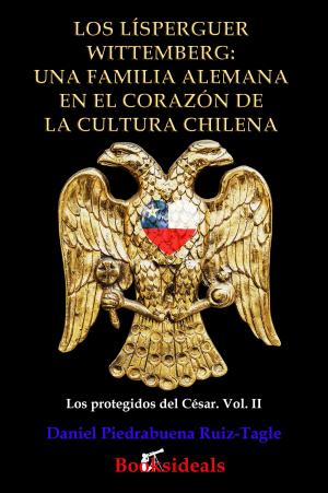 Cover of Los Lísperguer Wittemberg: una familia alemana en el corazón de la cultura chilena