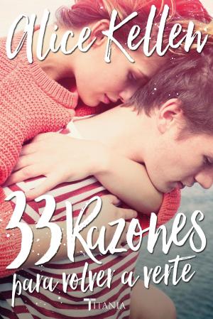 Cover of the book 33 RAZONES PARA VOLVER A VERTE by María Martínez