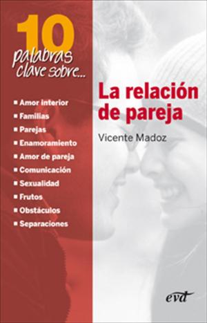 Cover of the book 10 palabras clave sobre la relación de pareja by José Luis Sicre Díaz