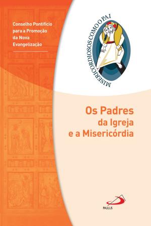 Cover of the book Os Padres da Igreja e a Misericórdia by Padre Antônio Lúcio da Silva Lima